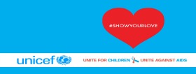 UNICEF @ International AIDS Conference “#ShowYourLove”