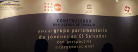 UNESCO San Jose: Multi-partisan Group of Young Parliamentarians created in El Salvador