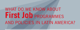 ILO: What do you know about First Job programmes and policies in Latin America?