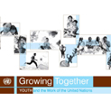 Growing Together: Youth and the Work of the United Nations