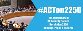 UNDP: #ACTon2250 – First Anniversary of UN Security Council Resolution 2250 on Youth, Peace & Security