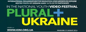 IOM Ukraine: PLURAL+ UKRAINE National Youth Video Festival 